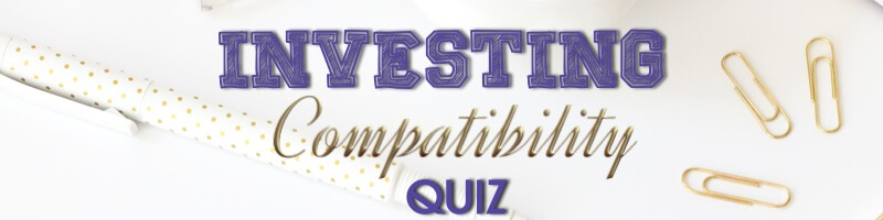 Take this quiz to determine your investing compatibility. So accurate!